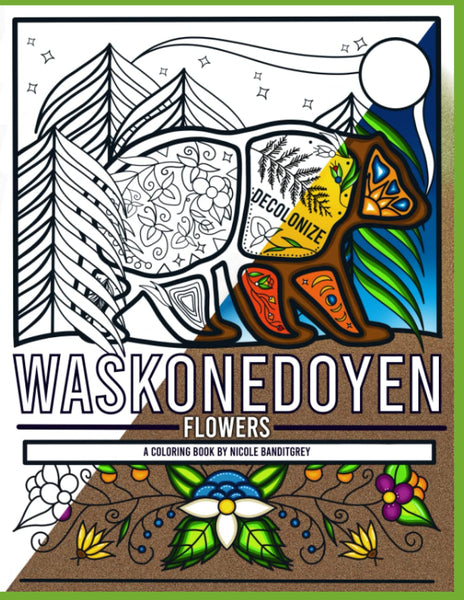 Waskonedoyen - Flowers: A coloring book by Nicole Banditgrey