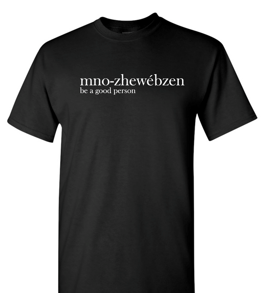 Mno-zhewebzen (Be a good person) Shirt