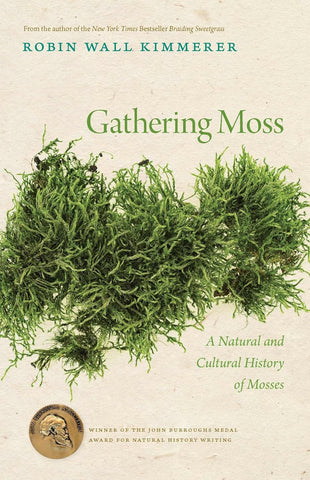 Pre-order- Gathering Moss: A Natural and Cultural History of Mosses